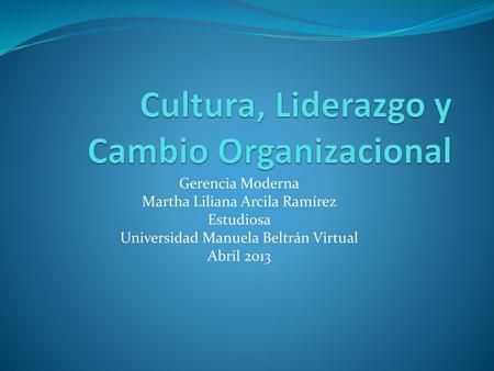 Cultura, Liderazgo y Cambio Organizacional