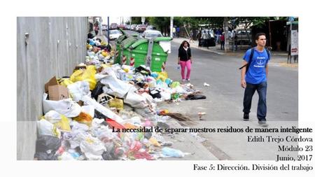 La necesidad de separar nuestros residuos de manera inteligente
