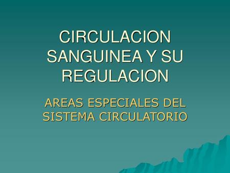 CIRCULACION SANGUINEA Y SU REGULACION