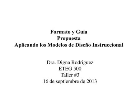 Formato y Guía Propuesta Aplicando los Modelos de Diseño Instruccional