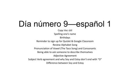 Día número 9—español 1 Copy Voc útil Spelling one’s name Birthdays