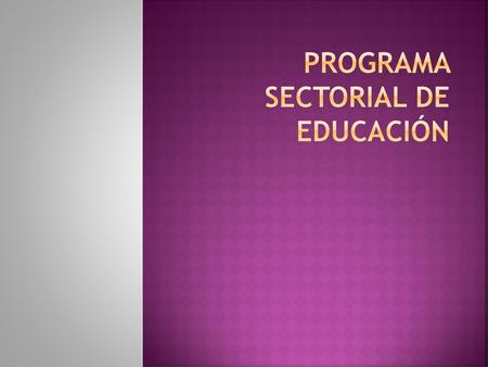 Programa sectorial de educaciÓn