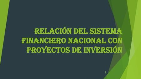 RELACIÓN DEL SISTEMA FINANCIERO NACIONAL CON PROYECTOS DE INVERSIÓN