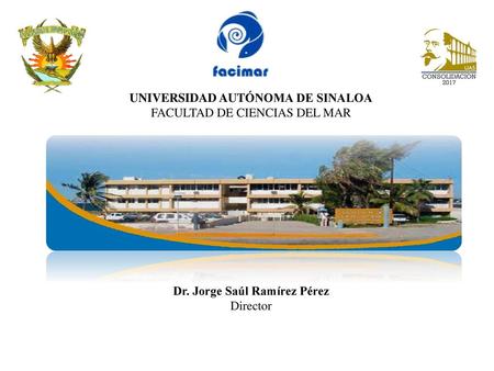 UNIVERSIDAD AUTÓNOMA DE SINALOA Dr. Jorge Saúl Ramírez Pérez