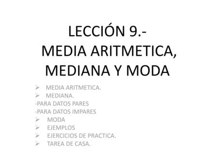 LECCIÓN 9.- MEDIA ARITMETICA, MEDIANA Y MODA