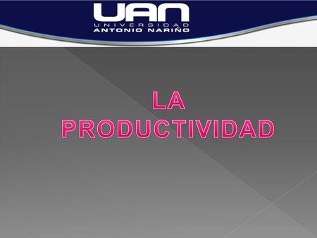 LA PRODUCTIVIDAD.