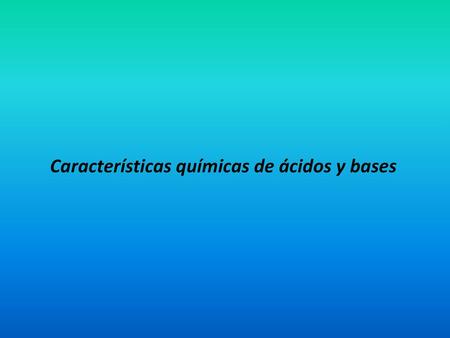 Características químicas de ácidos y bases