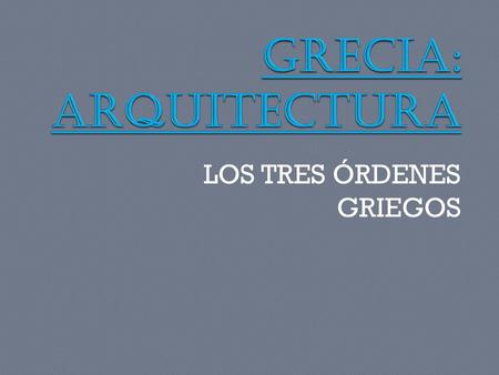 LOS TRES ÓRDENES GRIEGOS