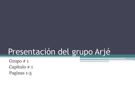 Presentación del grupo Arjé