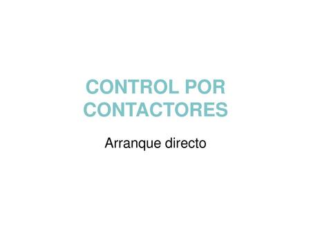 CONTROL POR CONTACTORES