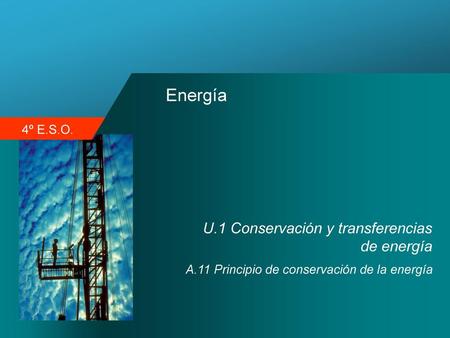 Energía U.1 Conservación y transferencias de energía