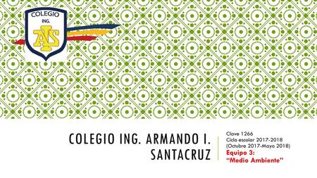 Colegio Ing. Armando I. Santacruz