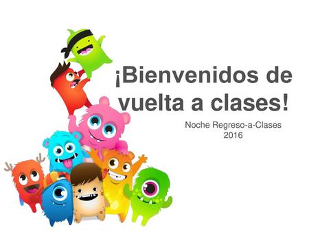 ¡Bienvenidos de vuelta a clases!