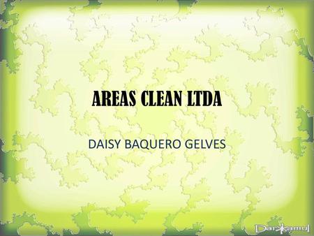 AREAS CLEAN LTDA DAISY BAQUERO GELVES.