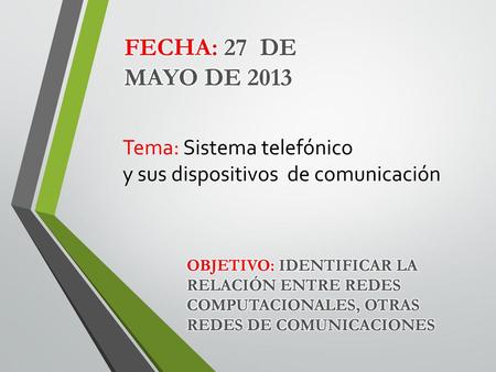 Tema: Sistema telefónico y sus dispositivos de comunicación