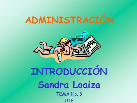 INTRODUCCIÓN Sandra Loaiza TEMA No. 3 UTP