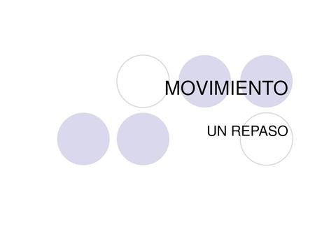 MOVIMIENTO UN REPASO.