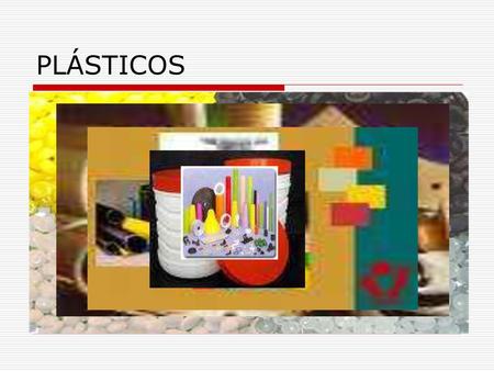 PLÁSTICOS.