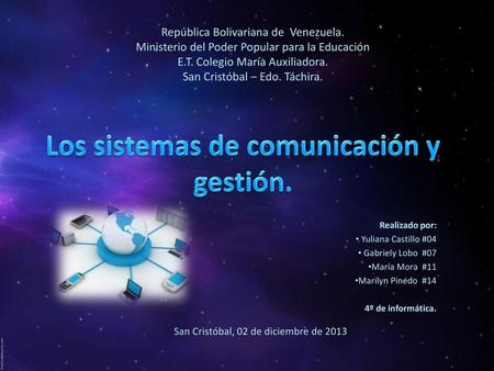 Los sistemas de comunicación y gestión.