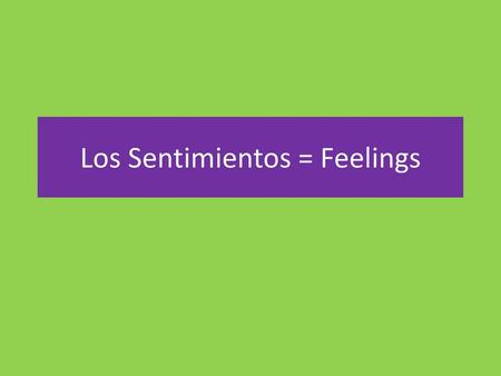 Los Sentimientos = Feelings