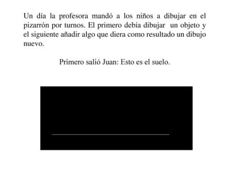 Primero salió Juan: Esto es el suelo.