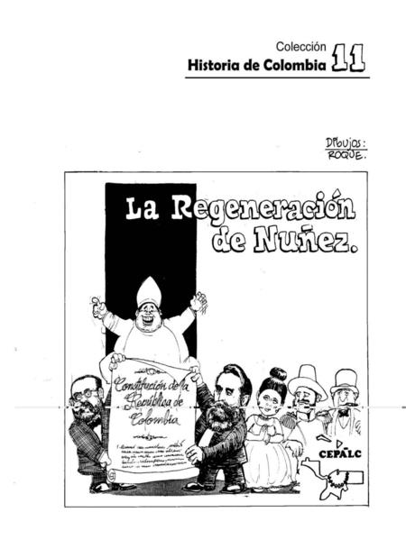 HISTORIA DE COLOMBIA ”La Regeneración de Núñez” Nº 11