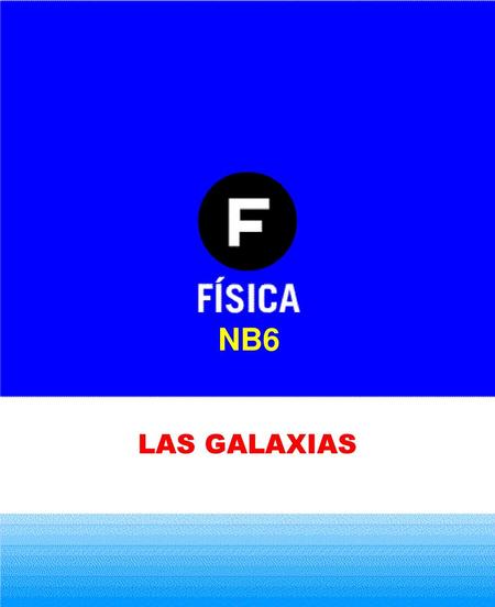 NB6 LAS GALAXIAS.
