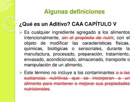 Algunas definiciones ¿Qué es un Aditivo? CAA CAPÍTULO V