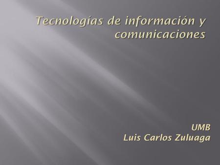 Tecnologías de información y comunicaciones