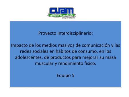 Proyecto Interdisciplinario: Impacto de los medios masivos de comunicación y las redes sociales en hábitos de consumo, en los adolescentes, de productos.