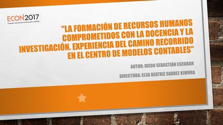 Autor: Diego Sebastián Escobar Directora: Elsa Beatriz Suarez Kimura
