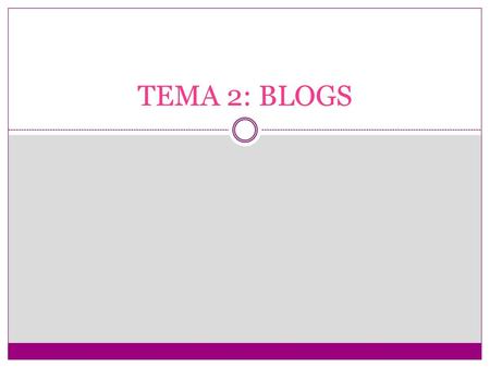 TEMA 2: BLOGS.