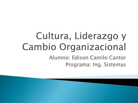 Cultura, Liderazgo y Cambio Organizacional