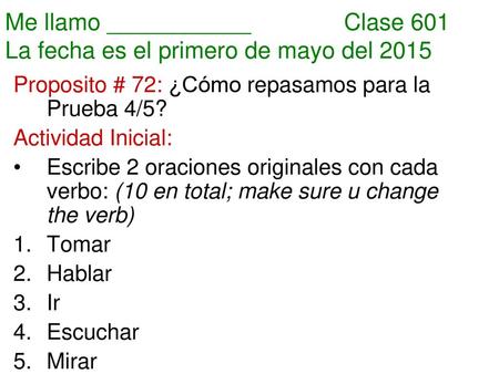 Me llamo ___________ Clase 601 La fecha es el primero de mayo del 2015