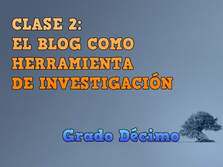 Crearemos un nuevo blog y haremos unas publicaciones INVESTIGANDO (como si fueras un periodista) uno de los 3 temas que a continuación se indican: El.