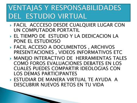 VENTAJAS Y RESPONSABILIDADES DEL ESTUDIO VIRTUAL