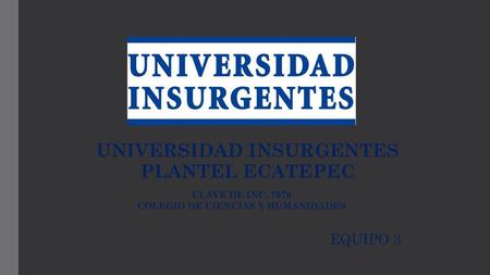 UNIVERSIDAD INSURGENTES PLANTEL ECATEPEC