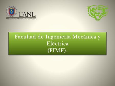 Facultad de Ingeniería Mecánica y Eléctrica (FIME).
