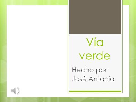 Vía verde Hecho por José Antonio.