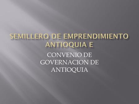 SEMILLERO DE EMPRENDIMIENTO ANTIOQUIA E