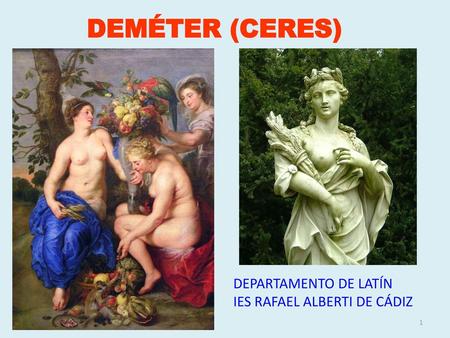 DEMÉTER (CERES) DEPARTAMENTO DE LATÍN IES RAFAEL ALBERTI DE CÁDIZ.