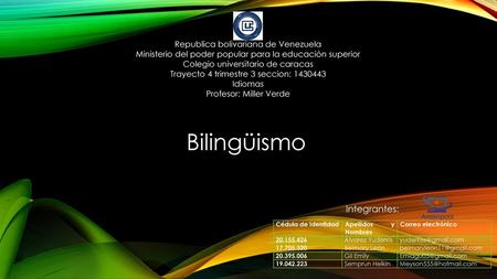 Bilingüismo Integrantes: Republica bolivariana de Venezuela