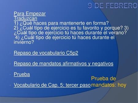 9 de febrero Prueba de mandatos: hoy