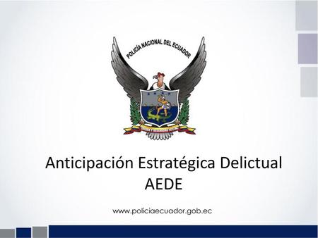 Anticipación Estratégica Delictual AEDE