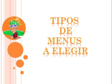 Tipos de Menus a elegir.