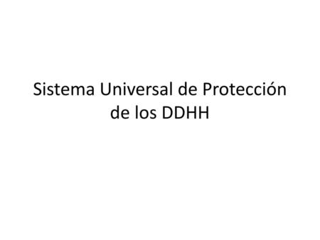 Sistema Universal de Protección de los DDHH