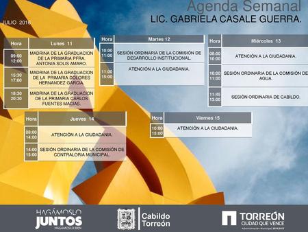 Agenda Semanal LIC. GABRIELA CASALE GUERRA. Cabildo Torreón JULIO 2016