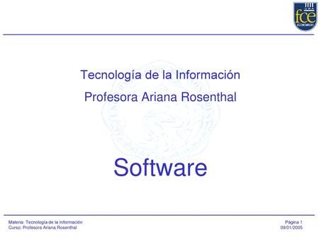 Tecnología de la Información Profesora Ariana Rosenthal Software