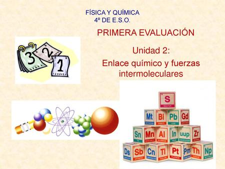 Enlace químico y fuerzas intermoleculares