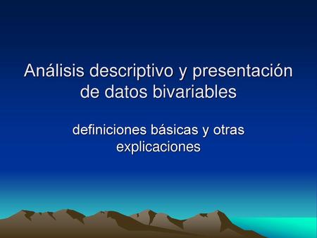 Análisis descriptivo y presentación de datos bivariables
